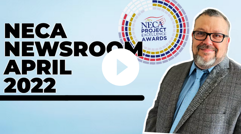 Watch Now: NECA Newsroom April 2022
