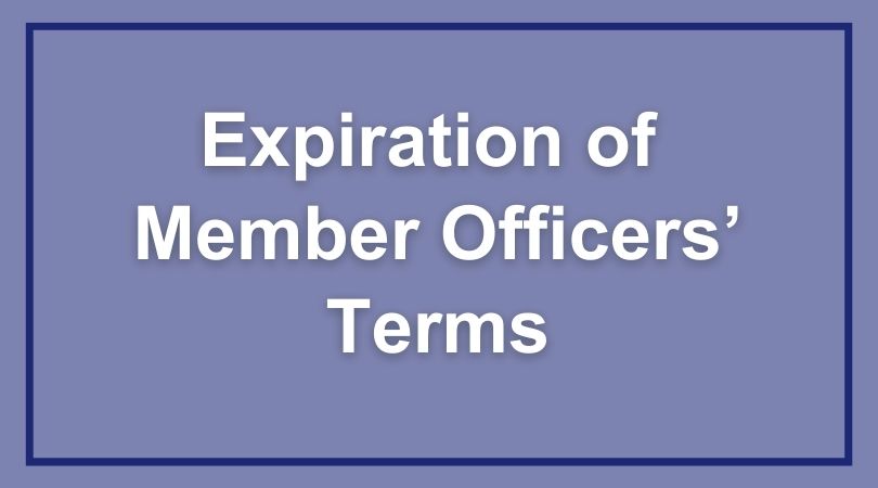 Expiration of Member Officers' Terms