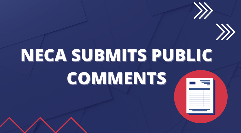 NECA Submits Public Comments on Proposed Rule Updating the Davis-Bacon and Related Acts Regulations