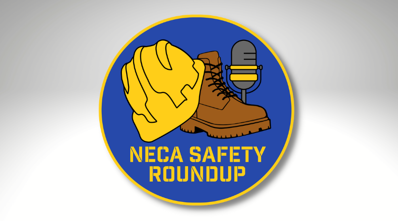 NECA Safety Roundup