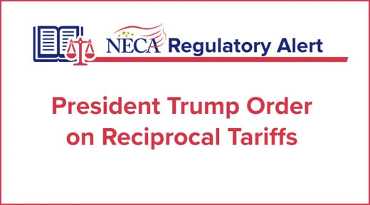 NECA Regulatory Alert Graphic | Trump Tariffs
